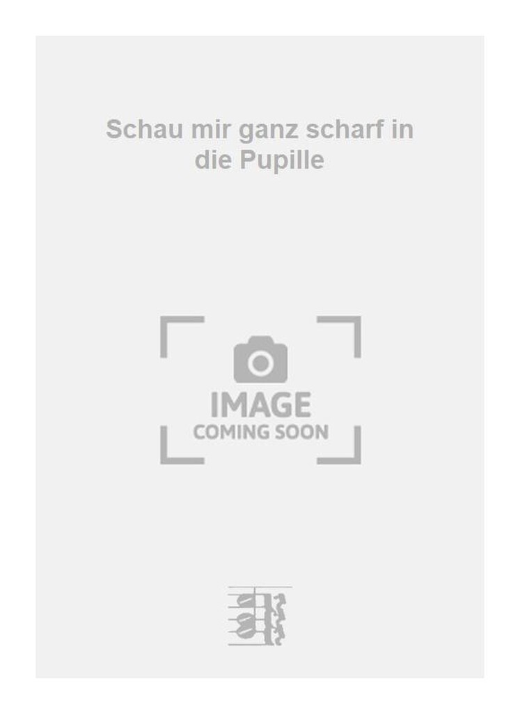 Schau mir ganz scharf in die Pupille